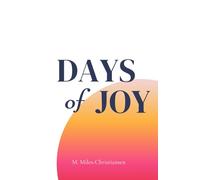 Days of Joy: - for the romantics and spiritualists, the lovers and dancers. For the wandering and the wondering.