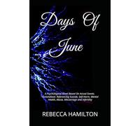 DAYS OF JUNE: A Psychological Fiction Novel Based On Actual Events