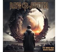 Days of Jupiter : The World Was Never Enough CD (2025) NEW Amazing Value