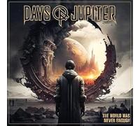 DAYS OF JUPITER - THE WORLD WAS NEVER ENOUGH (COSMIC SUNRISE ORANGE VINYL) [VINYL]