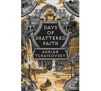 Days of Shattered Faith (The Tyrant Philosophers)