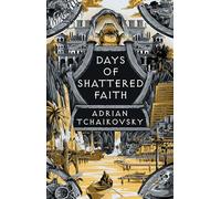 Days of Shattered Faith : Shortlisted for the Hugo Award for Best Series 2025