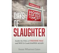 Days of Slaughter - Inside the Fall of Freddie Mac and Why It Could Happen Again