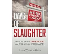 Days of Slaughter - Inside the Fall of Freddie Mac and Why It Could Happen Again