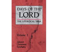 Days of the Lord: The Liturgical Year Volume 1: Advent, Christmas, Epiphany (Days Of The Lord, 1)