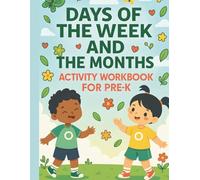 Days of the Week and the Months Activity Workbook for Pre-K (Pre-K Learner Series)