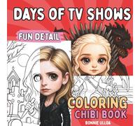 Days of TV Shows - Fun Detail (ChibiMoody Coloring Books #2): Expressive Chibi Art from Your Favorite Series