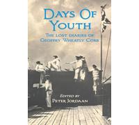 Days Of Youth: The lost diaries of Geoffry Wheatly Cobb.