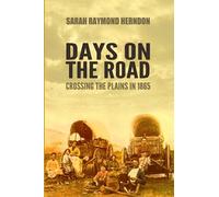 Days on the Road: Crossing the Plains in 1865