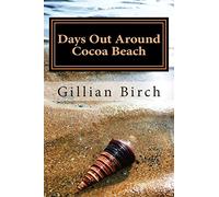 Days Out Around Cocoa Beach: Volume 7 (Days Out in Florida)
