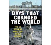 Days That Changed the World: The Moments That Shaped History