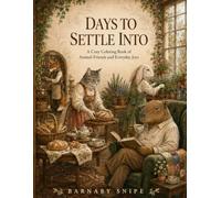 Days to Settle Into: A Cozy Coloring Book of Animal Friends and Everyday Joys