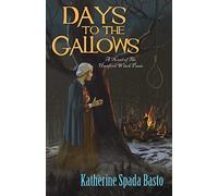 Days to the Gallows: A Novel of the Hartford Witch Panic