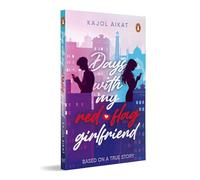 Days with My Red-Flag Girlfriend: A Contemporary College Romance College Romance about Social Media, Toxic Relationships, Trust, Red Flags & Modern Love