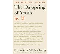 Dayspring Of Youth: Harness Nature's Highest Energy for Health, Happiness, and Spiritual Elevation