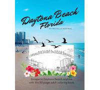 Daytona Beach Florida: A Coloring Escape to The World's Most Famous Beach