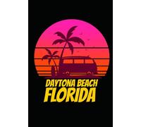 Daytona Beach florida: beach journal for writing down thoughts for anyone that loves beach vacations and surfing