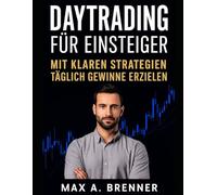 Daytrading für Einsteiger: Mit klaren Strategien täglich Gewinne erzielen (Masterclass Finanzen & Business: Praxis-Blueprints für 2026)