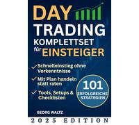 Daytrading Komplettset für Einsteiger: 101 Erfolgreiche Strategien zum Aufbau Ihrer finanziellen Freiheit, auch mit wenig Kapital und ohne Erfahrung