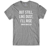Daytripper But Still Like Dust I'll Rise - Maya Angelou Mens Funny Unisex T-Shirt-X-Large-Grey