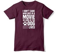 Daytripper Clothing I Don't Care Who Dies in A Movie As Long As The Dog Lives Mens Funny Unisex T-Shirt-Large-Maroon