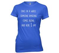 Daytripper Clothing Once in A While Someone Amazing Comes Along and Here I Am Womens Funny Premium T-Shirt -XX-Large-Royal