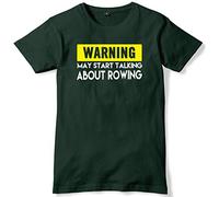 Daytripper Clothing Warning May Start Talking About Rowing Mens Funny Slogan Unisex T-Shirt -XX-Large-Forest