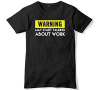 Daytripper Clothing Warning May Start Talking About Work Mens Funny Slogan Unisex T-Shirt -Medium-Black