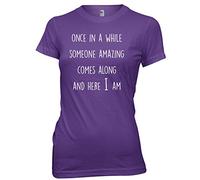 Daytripper Once in A While Someone Amazing Comes Along and Here I Am Womens Funny Premium T-Shirt