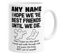 Daytripper Personalised I Hope We're Best Friends Until We Die Funny Custom Name Coffee Mug Tea Hot Chocolate Cup Gift for Birthday Christmas for Her