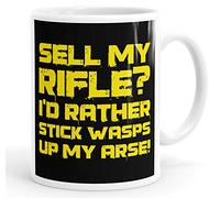 Daytripper Sell My Rifle? I'd Rather Stick Wasps Up My A*se! Mug Coffee Cup