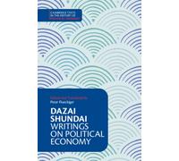 Dazai Shundai: Writings on Political Economy (Cambridge Texts in the History of Political Thought)