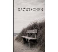 DAZWISCHEN: Manchmal bricht ein Leben genau dann ein, wenn nur noch ein kleines Stück fehlt. Wie viele Tage habe ich noch - und wofür hebe ich sie auf?