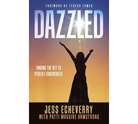 Dazzled: Finding the Key to Perfect Forgiveness