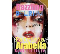 DAZZLING Delirium: EPIC Poetry Collection I II III
