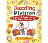 Dazzling Division: Games and Activities That Make Math Easy and Fun: Games and Activities that Make Math Easy and Fun: 1 (Magical Math)
