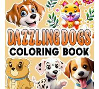 DAZZLING DOGs: Creative 80+ Dog Illustrations Coloring Book for Adults & Teens - Stress Relief, Artistic Fun & Mindful Relaxation for Dog Lovers: A ... for Adult & Teen Artists to Reduce Anxiety