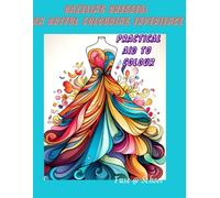 Dazzling Dresses: An Artful Colouring Experience: A Practical Aid to Colour, Perfect Gift for the Fashion conscious relative or friend into dress design and colour
