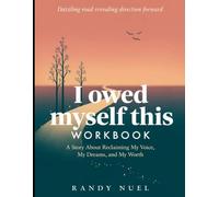 Dazzling Road Revealing Direction Forward I Owed Myself This: A Story About Reclaiming My Voice, My Dreams, And My Worth