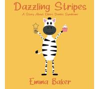 Dazzling Stripes: A Story About Ehlers Danlos Syndrome