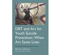 DBT and Art for Youth Suicide Prevention: When Art Saves Lives