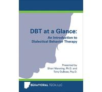 Dbt at a Glance: An Introduction to Dialectical Behavior Therapy