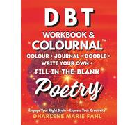 DBT: COLOURNAL & WORKBOOK: Engage Your Right Brain - Express Your Creativity (Third-Wave Therapy Colournals)