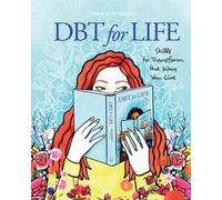 Dbt for Life Skills to transform the way you live 1 Blue Lotus Press