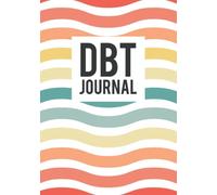 DBT Journal: Dialectical Behavioral Therapy Notebook and Journal for Tracking Weekly Plans, Daily Tasks and Activities, and Emotional and Behavioral Assessments - Colorful Curved Lines Cover Design