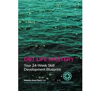DBT Life Mastery: Your 24-Week Skill Development Blueprint