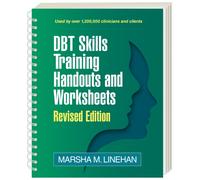 DBT Skills Training Handouts and Worksheets, Revised Edition
