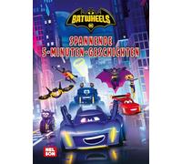 DC Batwheels: Spannende 5-Minuten-Geschichten: 4 Vorlesegeschichten | für Kinder ab 3 Jahren mit den Fahrzeugen von Batman