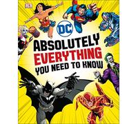 DC Comics Absolutely Everything You Need To Know