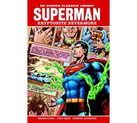 DC Comics Classics Library: Superman - Kryptonite Nevermore